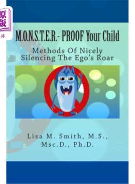 海外直订M.O.N.S.T.E.R. - PROOF Your Child: Methods Of Nicely Silencing The Ego's Roar M.O.N.S.T.E.R