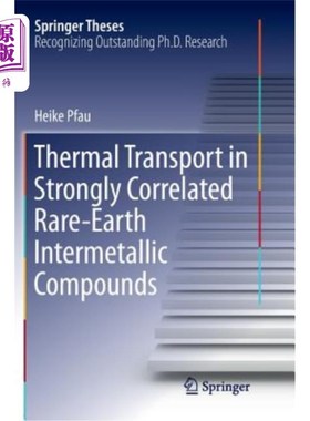 海外直订Thermal Transport in Strongly Correlated Rare-Earth Intermetallic Compounds 强关联稀土金属间化合物的热输运
