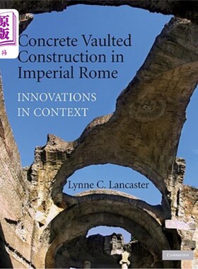 海外直订Concrete Vaulted Construction in Imperial Rome 罗马帝国时期的混凝土拱顶建筑