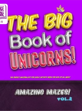 海外直订The Big Book of Unicorns! Amazing Mazes! Vol. 2: The Perfect Unicorn Gift for Gi 独角兽大书！神奇的迷宫！第