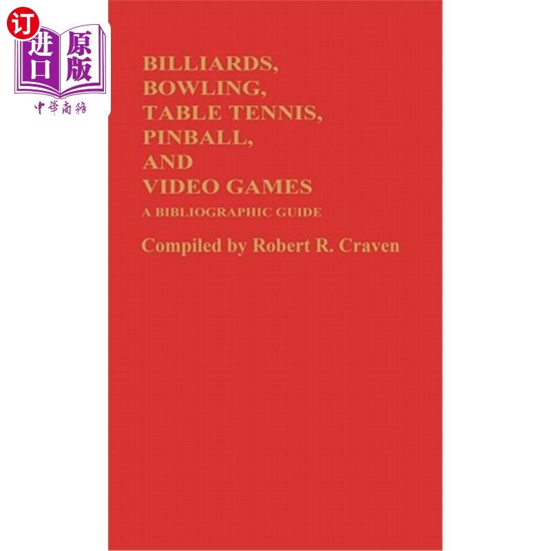 海外直订Billiards, Bowling, Table Tennis, Pinball, and Video Games: A Bibliographic Guid 台球、保龄球、乒乓球、弹球