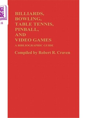 海外直订Billiards, Bowling, Table Tennis, Pinball, and Video Games: A Bibliographic Guid 台球、保龄球、乒乓球、弹球