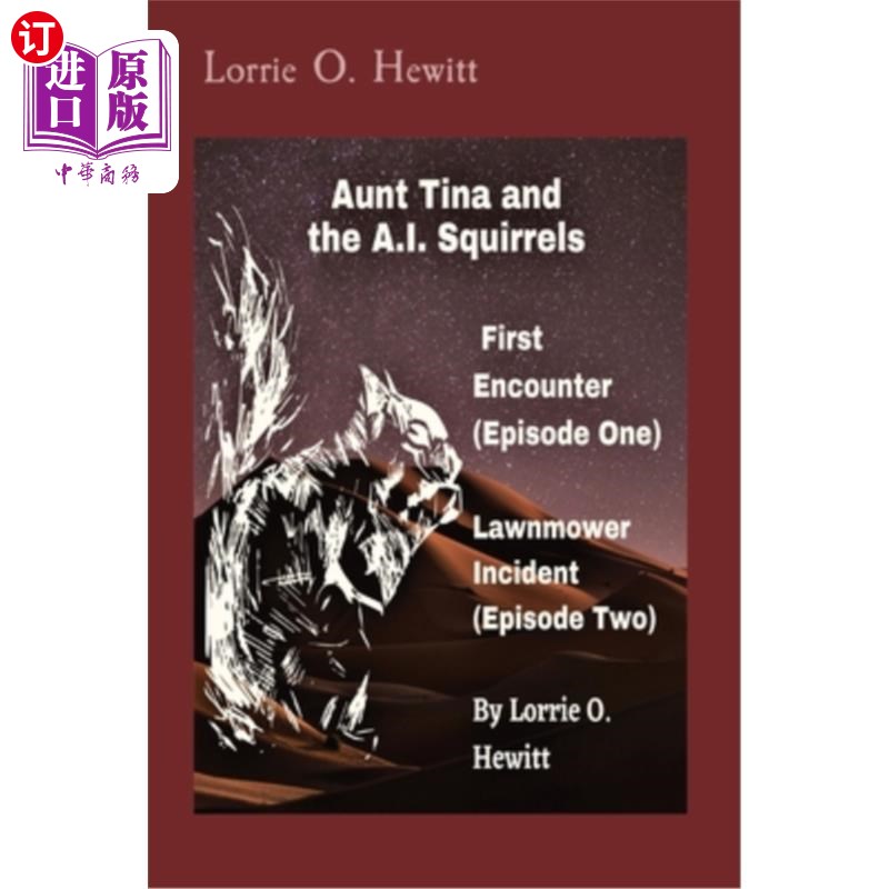 海外直订Aunt Tina and the A.I. Squirrels First Encounter (Episode One) Lawnmower Inciden 蒂娜阿姨和人工智能松鼠 首