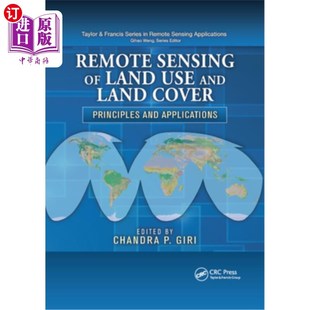 海外直订Remote Sensing of Land Use and Land Cover: Principles and Applications 土地利用与土地覆盖遥感:原理与应用