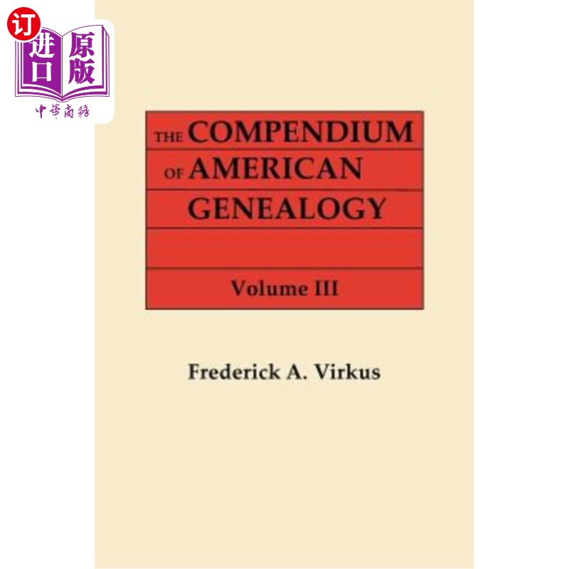 海外直订Compendium of American Genealogy: First Familise of America. a Genealogical Ency 美国家谱纲要：美国第一家族