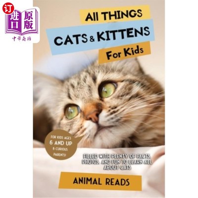 海外直订All Things Cats & Kittens For Kids: Filled With Plenty of Facts, Photos, and Fun 所有的事情猫和小猫的孩子: