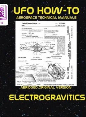 海外直订Electrogravitics: Scans of Government Archived Data on Advanced Tech 电子引力：扫描先进技术上的政府存档数据