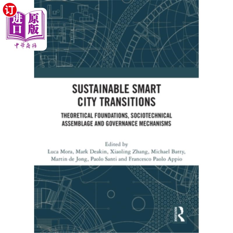 海外直订Sustainable Smart City Transitions: Theoretical Foundations, Sociotechnical Asse 可持续智慧城市转型:理论基