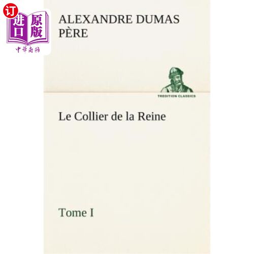 海外直订法语 Le Collier de la Reine, Tome I 女王的项链，Tome I