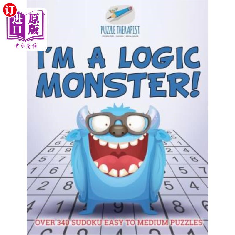 海外直订I'm a Logic Monster! Over 340 Sudoku Easy to Medium Puzzles 我是逻辑怪兽!超过340个数独游戏容易到中等的谜题