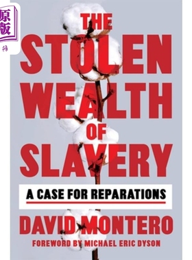 奴隶制度掠夺的财富 一个要求赔偿的案例 The Stolen Wealth of Slavery 英文原版 David Montero 种族关系【中商原版】