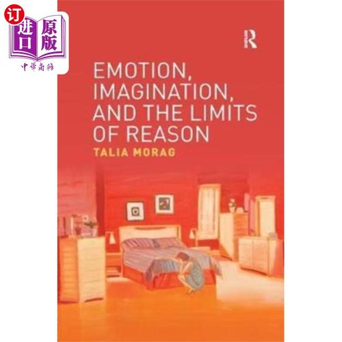 海外直订Emotion, Imagination, and the Limits of Reason 情感、想象和理性的极限