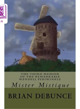 海外直订The Memoirs of the Remarkable Wendell Periwinkle: Mister Mistique 卓越的温德尔·佩里温克尔的回忆录：米斯提克