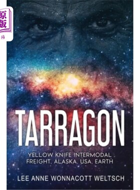 海外直订Tarragon: Yellow Knife Intermodal Freight Company 龙蒿:黄刀联运公司