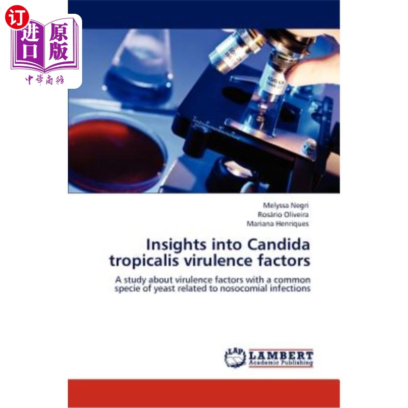 海外直订Insights into Candida tropicalis virulence factors热带假丝酵母毒力因子的研究