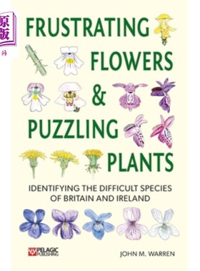 海外直订Frustrating Flowers and Puzzling Plants: Identifying the Difficult Species of Br 令人沮丧的花和令人困惑的植