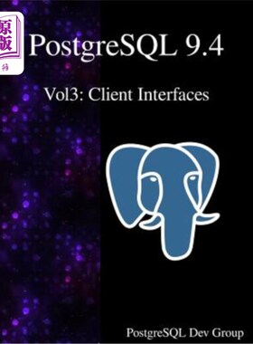 海外直订PostgreSQL 9.4 Vol3: Client Interfaces PostgreSQL 9.4 Vol3:客户端接口