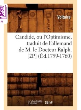 海外直订法语 Candide, Ou l'Optimisme, Traduit de l'Allemand de M. Le Docteur Ralph. [2p] (éd. 老实人，或乐观主义者