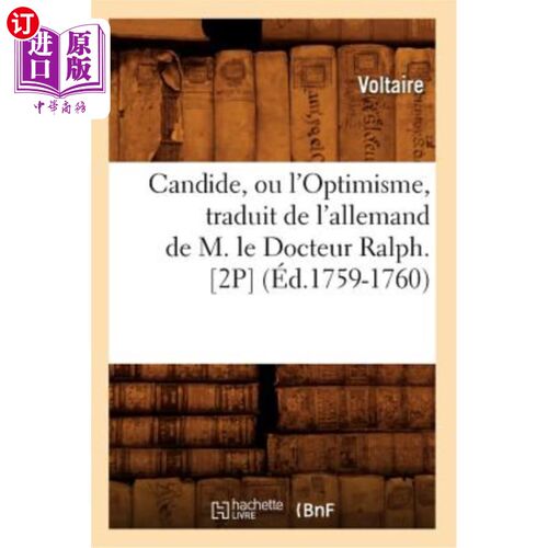 海外直订法语 Candide, Ou l'Optimisme, Traduit de l'Allemand de M. Le Docteur Ralph. [2p] (éd. 老实人，或乐观主义者