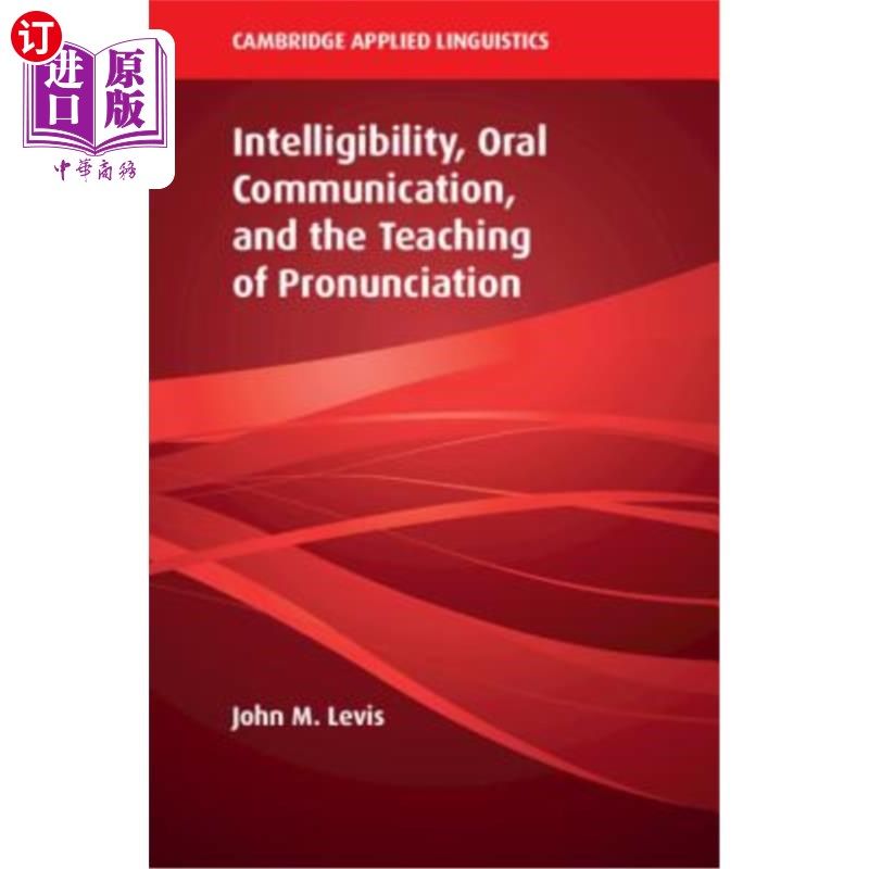 海外直订Intelligibility, Oral Communication, and the Teaching of Pronunciation 可理解性、口语交际和发音教学