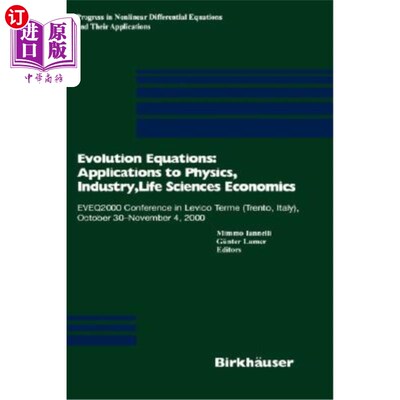 海外直订Evolution Equations: Applications to Physics, Industry, Life Sciences and Econom 演化方程:应用于物理，工业