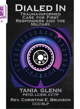 海外直订医药图书Dialed In: Trauma Informed Care for First Responders and the Military 拨号:急救人员和军队的创伤知情