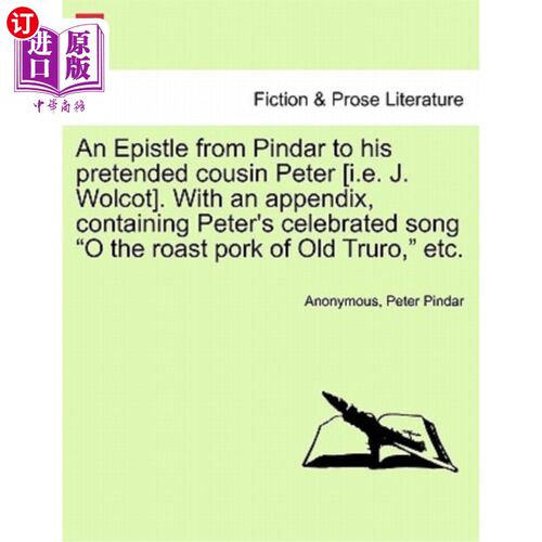 海外直订An Epistle from Pindar to His Pretended Cousin Peter [i.E. J. Wolcot]. with an A 品达写给他假装的表弟彼得（