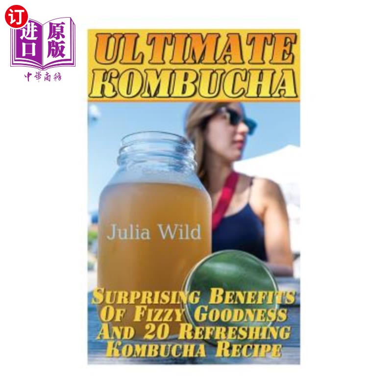 海外直订医药图书Ultimate Kombucha: Surprising Benefits Of Fizzy Goodness And 20 Refreshing Kombu终极康普茶:令人惊