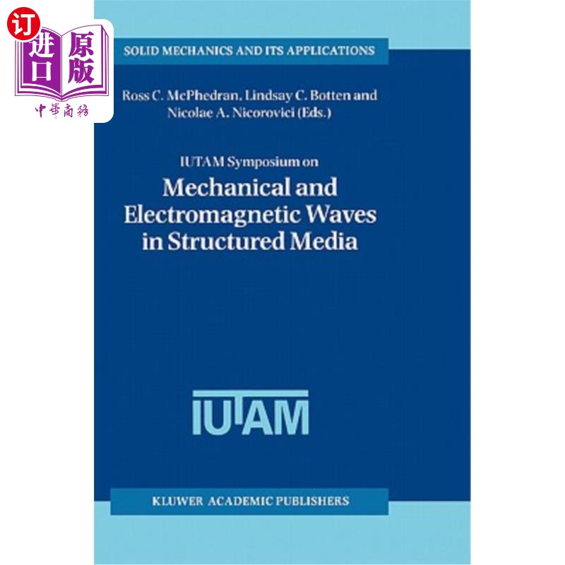 海外直订Iutam Symposium on Mechanical and Electromagnetic Waves in Structured Media: Pro 结构媒体中的机械和电磁波的Iu