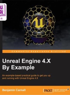 海外直订Unreal Engine 4.X By Example: An example-based practical guide to getting you up 虚幻引擎4。X By