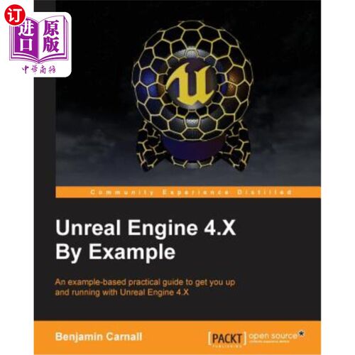 海外直订Unreal Engine 4.X By Example: An example-based practical guide to getting you up 虚幻引擎4。X By