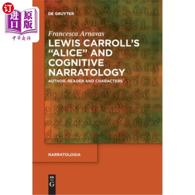 海外直订Lewis Carroll's Alice and Cognitive Narratology: Author, Reader and Characters 刘易斯·卡罗尔的《爱丽丝与认