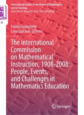 海外直订The International Commission on Mathematical Instruction, 1908-2008: People, Eve 国际数学教学委员会，