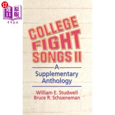 海外直订College Fight Songs II: A Supplementary Anthology 大学格斗歌曲二：补充选集