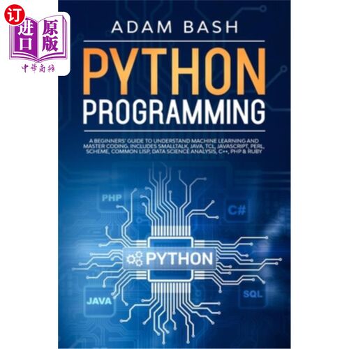 海外直订Python Programming: A beginners' guide to understand machine learning and master Python编程:理