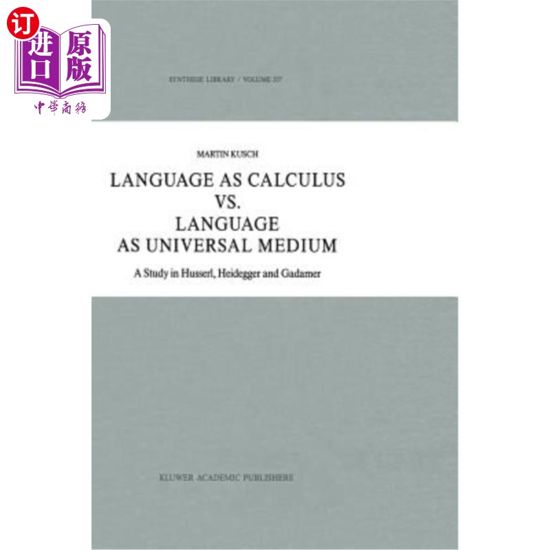 海外直订Language as Calculus vs. Language as Universal Medium: A Study in Husserl, Heide 作为微积分的语言与作为通用