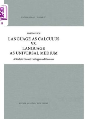 海外直订Language as Calculus vs. Language as Universal Medium: A Study in Husserl, Heide 作为微积分的语言与作为通用