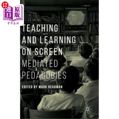 海外直订Teaching and Learning on Screen: Mediated Pedagogies 屏幕教学：中介教学法