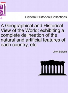 海外直订A Geographical and Historical View of the World: Exhibiting a Complete Delineati 地理和历史世界观：展示每个