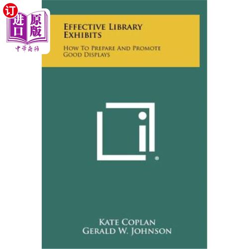 海外直订Effective Library Exhibits: How to Prepare and Promote Good Displays 有效的图书馆展览：如何准备和推广好的展