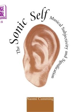 海外直订The Sonic Self: Musical Subjectivity and Signification 音质自我：音乐的主体性与意义