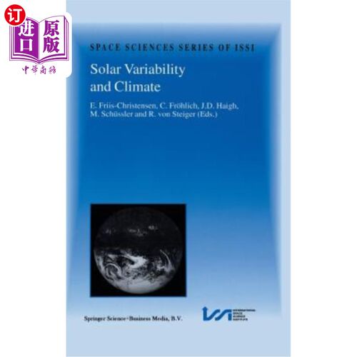 海外直订Solar Variability and Climate: Proceedings of an Issi Workshop, 28 June-2 July 1 太阳可变性和气候：Issi研讨
