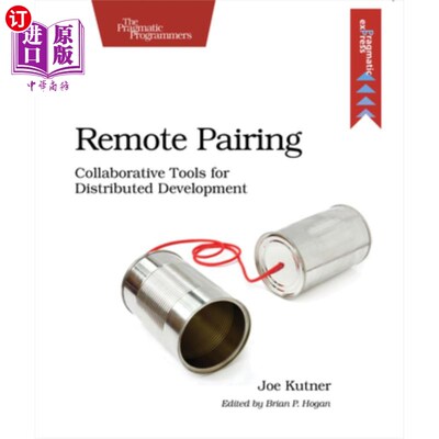 海外直订Remote Pairing: Collaborative Tools for Distributed Development 远程配对:分布式开发的协作工具
