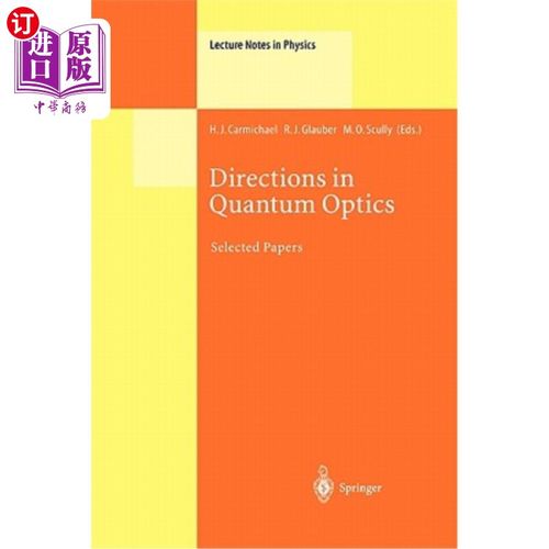 海外直订Directions in Quantum Optics: A Collection of Papers Dedicated to the Memory of  量子光学的方向：一个致力于