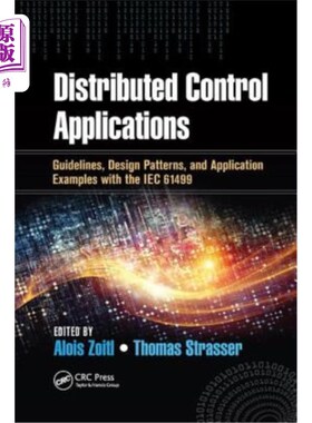 海外直订Distributed Control Applications: Guidelines, Design Patterns, and Application E 分布式控制应用：Ie