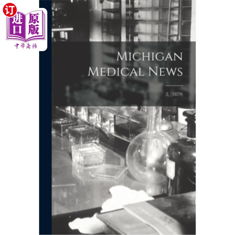 海外直订医药图书Michigan Medical News; 2, (1879) 密歇根医疗新闻;2, (1879)