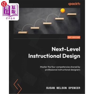 海外直订Next-Level Instructional Design: Master the four competencies shared by professi 下一阶段教学设计:掌握专业