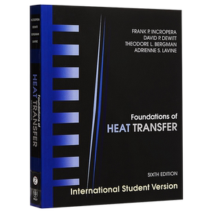 现货 Foundations of Heat Transfer 6th Edition 英文原版 传热基础 第6版 国际学生版 Frank Incropera【中商原版】