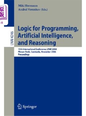 海外直订Logic for Programming, Artificial Intelligence, and Reasoning: 13th Internationa 编程、人工智能和推理的逻辑