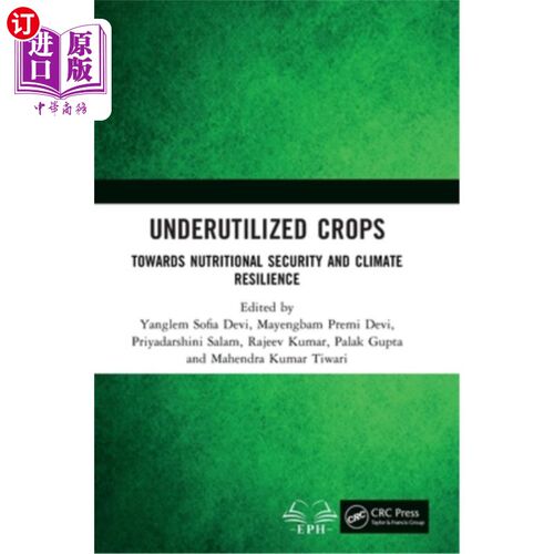 海外直订Underutilized Crops: Towards Nutritional Security and Climate Resilience 未充分利用的作物：实现营养安全和气